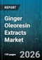 Ginger Oleoresin Extracts Market - Global Forecast 2026-2032 - Product Image