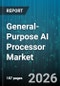 General-Purpose AI Processor Market - Global Forecast 2026-2032 - Product Thumbnail Image