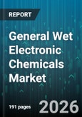 General Wet Electronic Chemicals Market - Global Forecast 2026-2032- Product Image