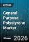 General Purpose Polystyrene Market - Global Forecast 2026-2032 - Product Thumbnail Image