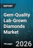 Gem-Quality Lab-Grown Diamonds Market - Global Forecast 2026-2032- Product Image