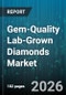 Gem-Quality Lab-Grown Diamonds Market - Global Forecast 2026-2032 - Product Image