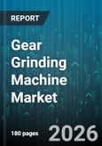 Gear Grinding Machine Market - Global Forecast 2026-2032- Product Image