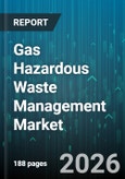 Gas Hazardous Waste Management Market - Global Forecast 2026-2032- Product Image