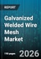 Galvanized Welded Wire Mesh Market - Global Forecast 2026-2032 - Product Thumbnail Image