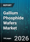 Gallium Phosphide Wafers Market - Global Forecast 2026-2032- Product Image
