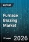 Furnace Brazing Market - Global Forecast 2026-2032 - Product Thumbnail Image