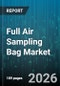 Full Air Sampling Bag Market - Global Forecast 2026-2032 - Product Thumbnail Image