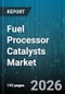 Fuel Processor Catalysts Market - Global Forecast 2026-2032 - Product Thumbnail Image