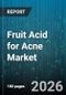 Fruit Acid for Acne Market - Global Forecast 2026-2032 - Product Thumbnail Image