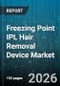 Freezing Point IPL Hair Removal Device Market - Global Forecast 2026-2032 - Product Image