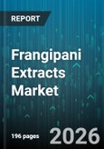 Frangipani Extracts Market - Global Forecast 2026-2032- Product Image