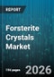 Forsterite Crystals Market - Global Forecast 2026-2032 - Product Thumbnail Image