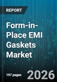 Form-in-Place EMI Gaskets Market - Global Forecast 2026-2032- Product Image
