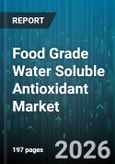 Food Grade Water Soluble Antioxidant Market - Global Forecast 2026-2032- Product Image