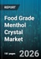 Food Grade Menthol Crystal Market - Global Forecast 2026-2032 - Product Image