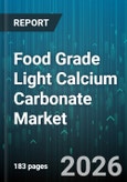 Food Grade Light Calcium Carbonate Market - Global Forecast 2026-2032- Product Image