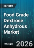 Food Grade Dextrose Anhydrous Market - Global Forecast 2026-2032- Product Image
