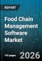 Food Chain Management Software Market - Global Forecast 2026-2032 - Product Thumbnail Image
