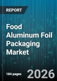 Food Aluminum Foil Packaging Market - Global Forecast 2026-2032- Product Image