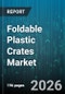 Foldable Plastic Crates Market - Global Forecast 2026-2032 - Product Thumbnail Image