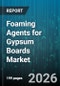 Foaming Agents for Gypsum Boards Market - Global Forecast 2026-2032 - Product Thumbnail Image