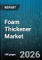 Foam Thickener Market - Global Forecast 2026-2032 - Product Thumbnail Image