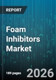 Foam Inhibitors Market - Global Forecast 2026-2032- Product Image