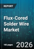 Flux-Cored Solder Wire Market - Global Forecast 2026-2032- Product Image