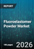 Fluoroelastomer Powder Market - Global Forecast 2026-2032- Product Image
