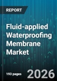 Fluid-applied Waterproofing Membrane Market - Global Forecast 2026-2032- Product Image