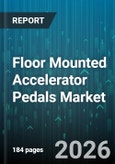 Floor Mounted Accelerator Pedals Market - Global Forecast 2026-2032- Product Image