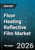 Floor Heating Reflective Film Market - Global Forecast 2026-2032- Product Image
