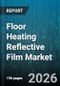 Floor Heating Reflective Film Market - Global Forecast 2026-2032 - Product Thumbnail Image