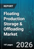 Floating Production Storage & Offloading Market - Global Forecast 2026-2032- Product Image