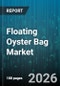 Floating Oyster Bag Market - Global Forecast 2026-2032 - Product Thumbnail Image