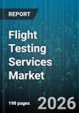 Flight Testing Services Market - Global Forecast 2026-2032- Product Image