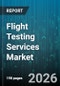 Flight Testing Services Market - Global Forecast 2026-2032 - Product Thumbnail Image