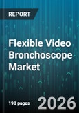 Flexible Video Bronchoscope Market - Global Forecast 2026-2032- Product Image