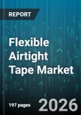 Flexible Airtight Tape Market - Global Forecast 2026-2032- Product Image