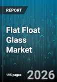 Flat Float Glass Market - Global Forecast 2026-2032- Product Image