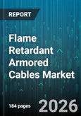Flame Retardant Armored Cables Market - Global Forecast 2026-2032- Product Image