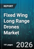 Fixed Wing Long Range Drones Market - Global Forecast 2026-2032- Product Image