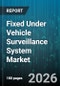 Fixed Under Vehicle Surveillance System Market - Global Forecast 2026-2032 - Product Thumbnail Image