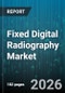 Fixed Digital Radiography Market - Global Forecast 2026-2032 - Product Thumbnail Image