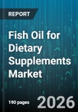 Fish Oil for Dietary Supplements Market - Global Forecast 2026-2032- Product Image