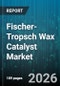 Fischer-Tropsch Wax Catalyst Market - Global Forecast 2026-2032 - Product Image