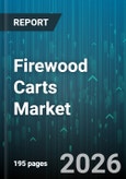 Firewood Carts Market - Global Forecast 2026-2032- Product Image