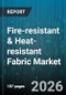 Fire-resistant & Heat-resistant Fabric Market - Global Forecast 2026-2032 - Product Image