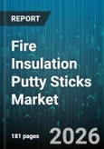 Fire Insulation Putty Sticks Market - Global Forecast 2026-2032- Product Image